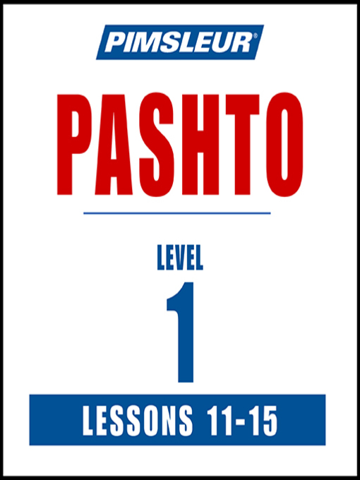 Title details for Pimsleur Pashto Level 1 Lessons 11-15 by Pimsleur - Available